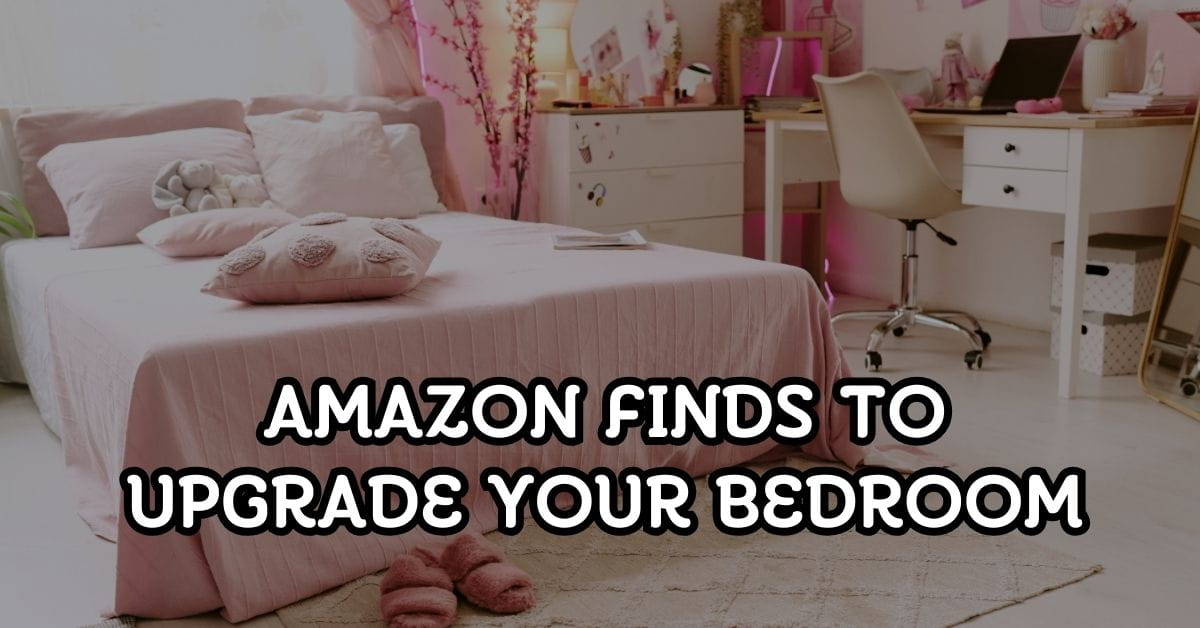 Amazon Finds to Upgrade Your Bedroom