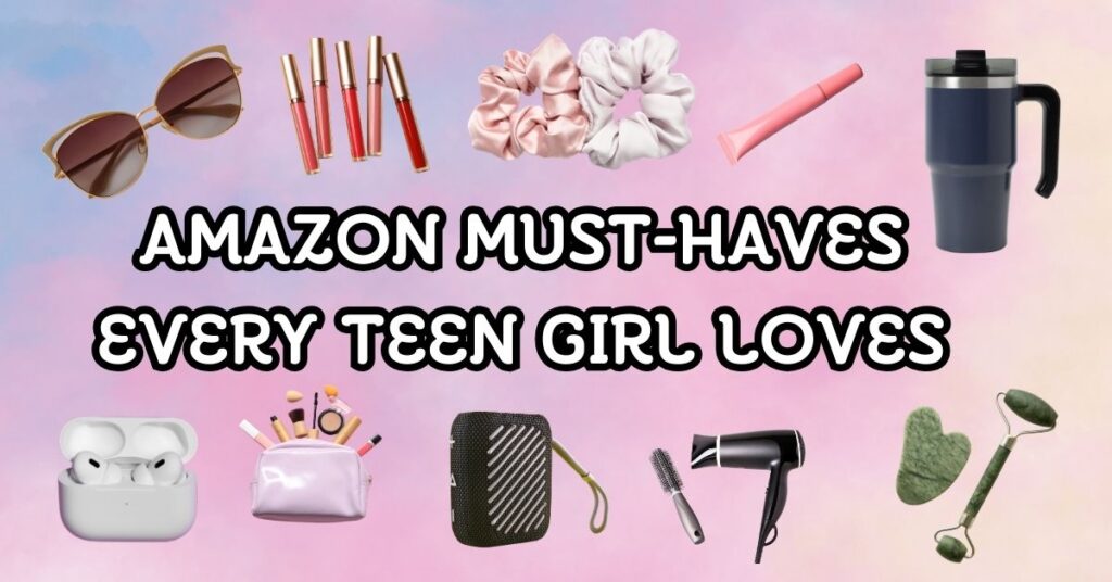 Amazon Must-Haves Every Teen Girl Loves