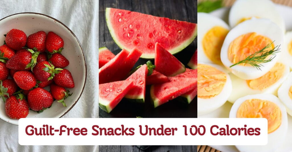 Guilt-Free Snacks Under 100 Calories