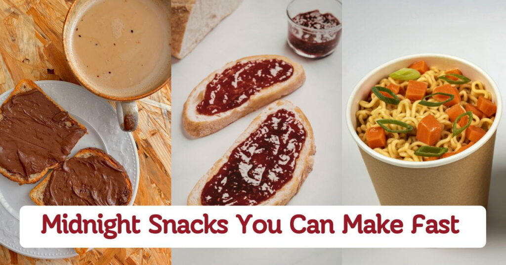 Easy Midnight Snacks You Can Make Fast