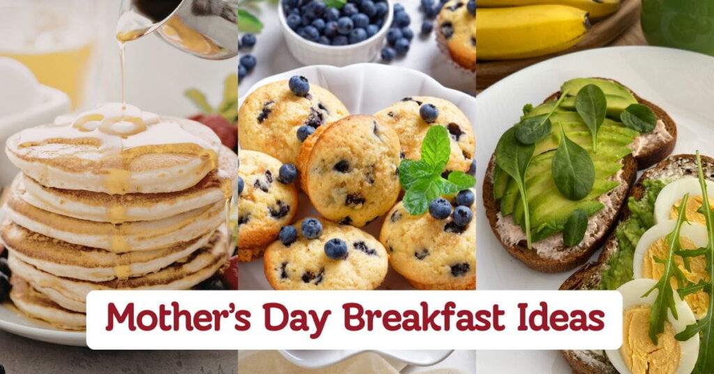Delicious Mother’s Day Breakfast Ideas
