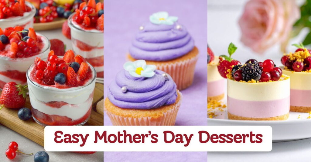 Easy Mother’s Day Desserts for a Sweet Treat