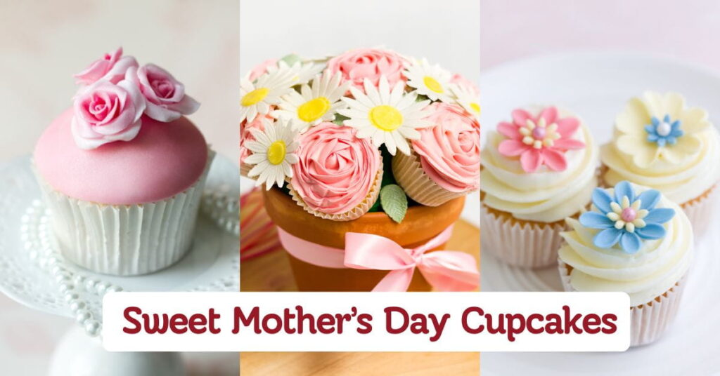 Sweet Mother’s Day Cupcakes to Make at Home