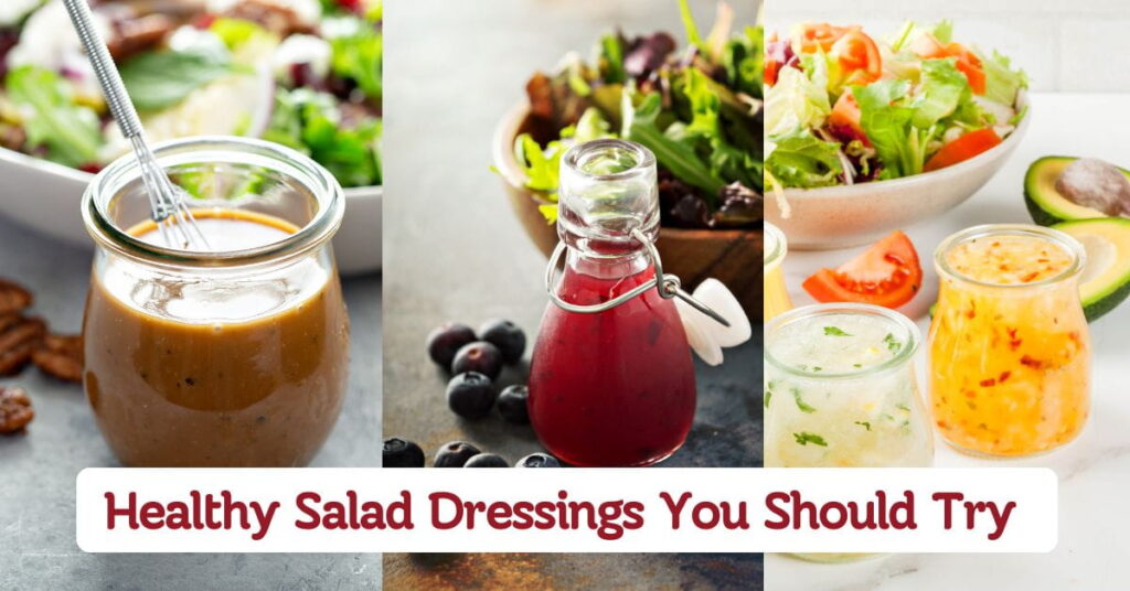 Healthy Salad Dressings You Should Try