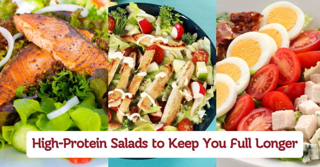 High-Protein Salads to Keep You Full Longer