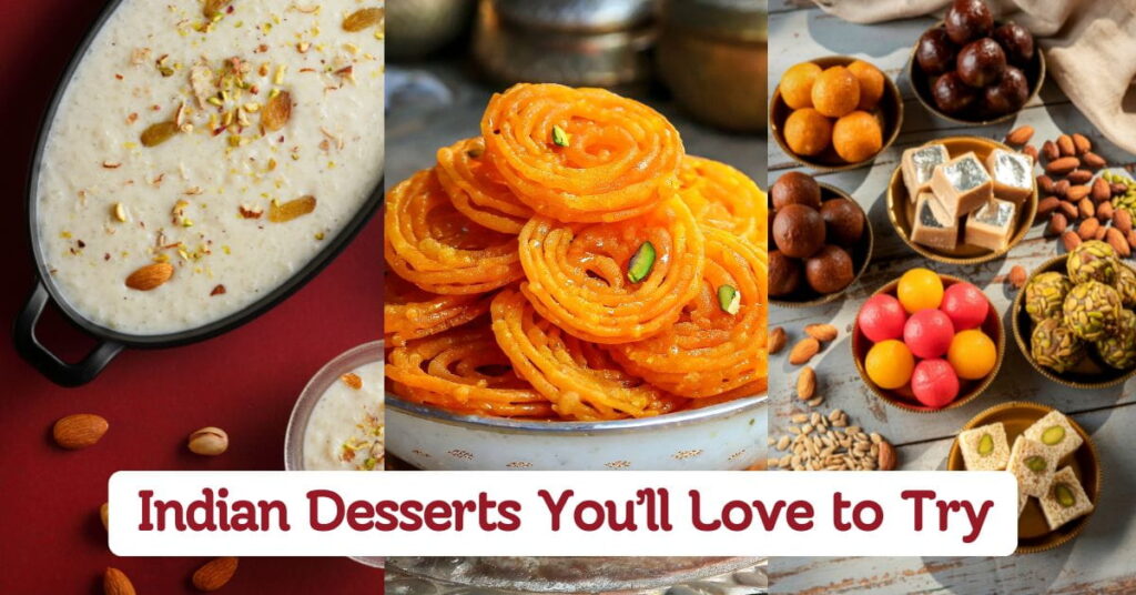 Indian Desserts You’ll Love to Try