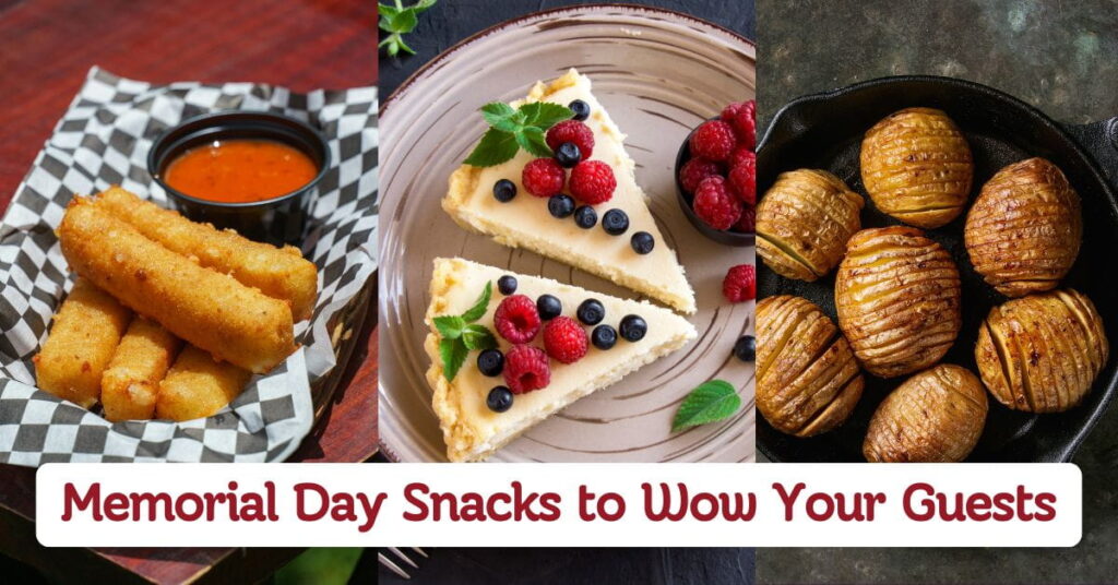 Memorial Day Snacks to Wow Your Guests