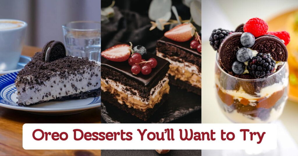 Oreo Desserts You’ll Want to Try 