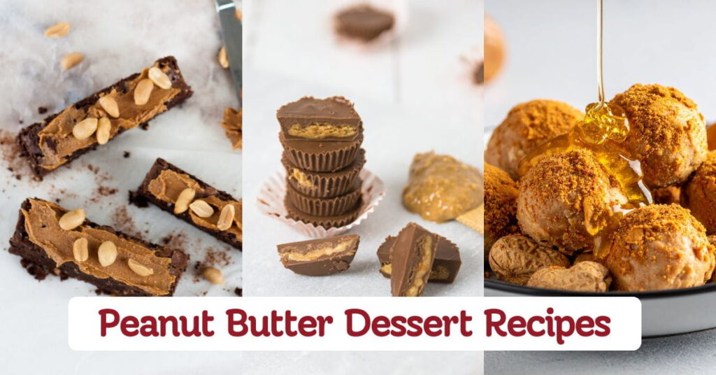 Peanut Butter Dessert Recipes You’ll Crave