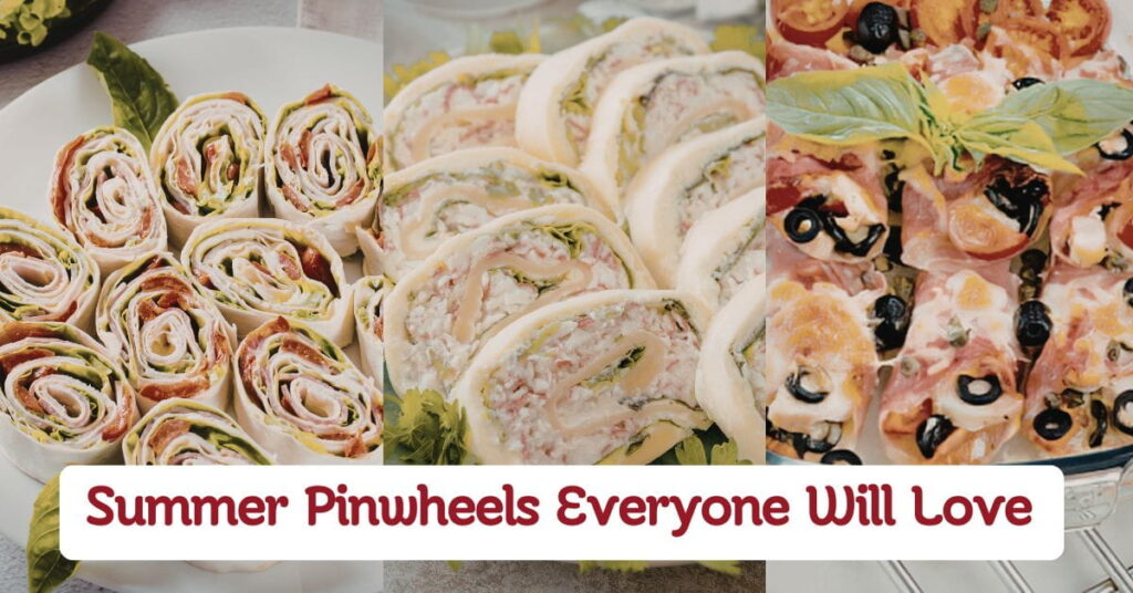 Tasty Summer Pinwheels Everyone Will Love