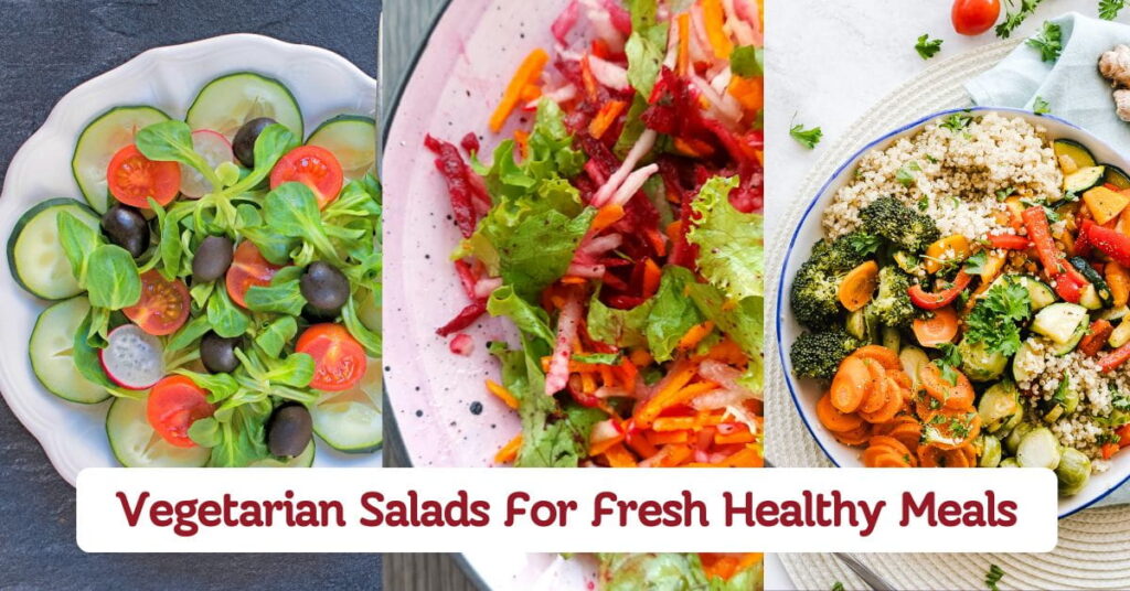 Vegetarian Salads For Fresh Healthy Meals