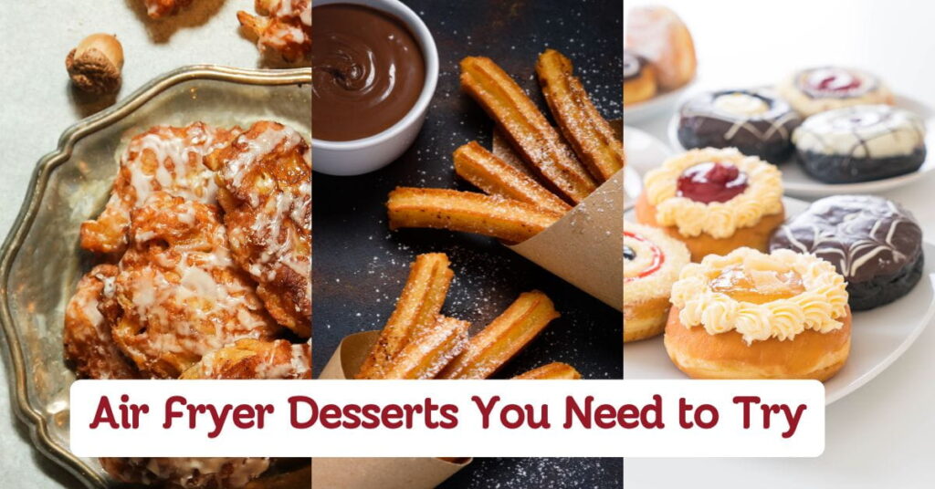 Air Fryer Desserts You Need to Try