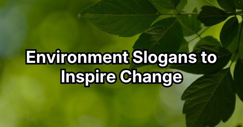 Best Environment Slogans to Inspire Change