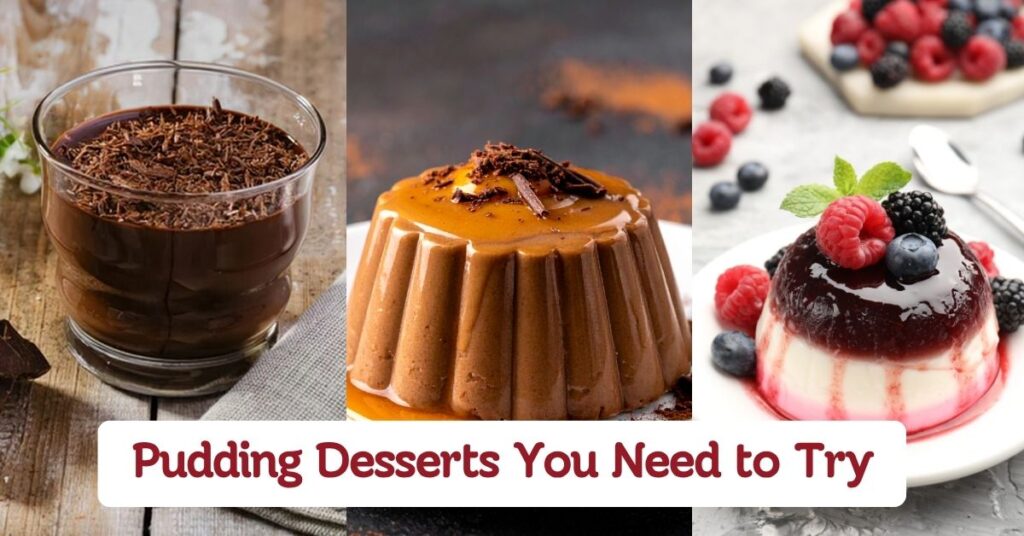 Best Pudding Desserts You Need to Try