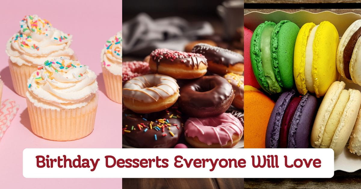 Birthday Desserts Everyone Will Love