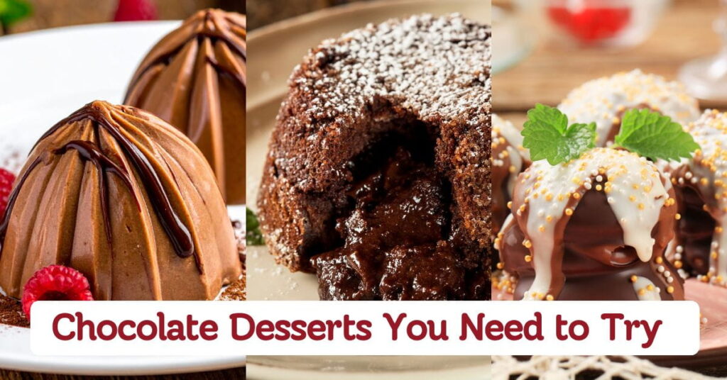 Chocolate Desserts You Need to Try Today
