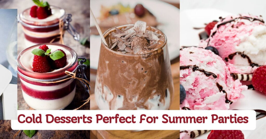 Cold Desserts Perfect For Summer Parties
