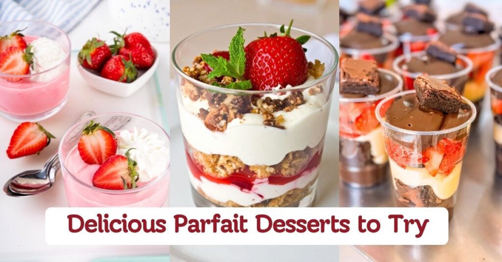 Delicious Parfait Desserts to Try Now