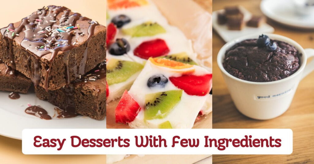 Simple & Easy Desserts With Few Ingredients