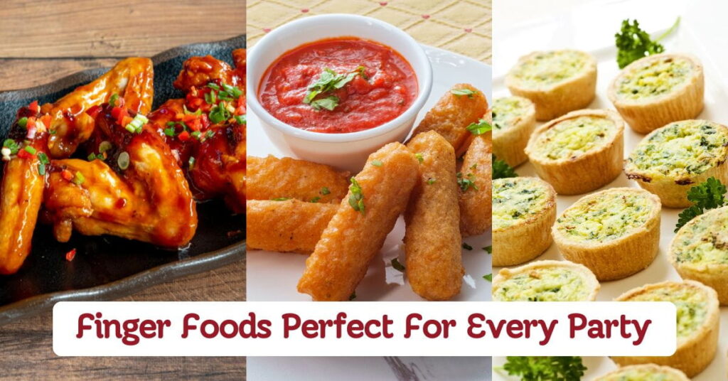Finger Foods Perfect For Every Party