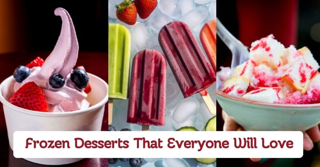 Frozen Desserts That Everyone Will Love