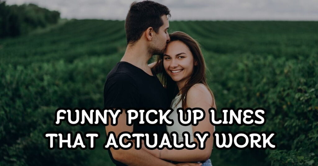 Funny Pick Up Lines That Actually Work