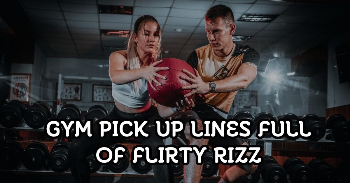 Gym Pick Up Lines Full of Flirty Rizz