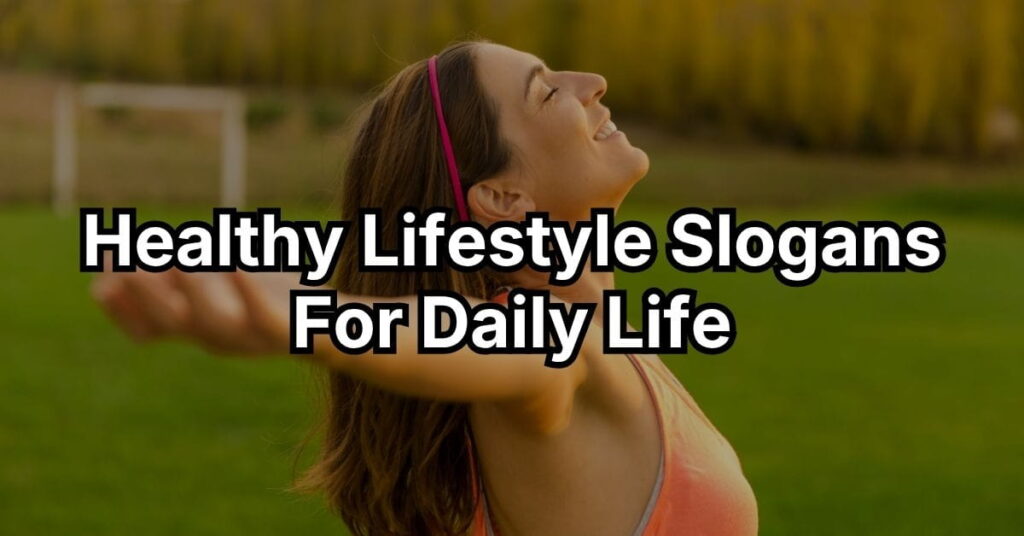 Healthy Lifestyle Slogans For Daily Life