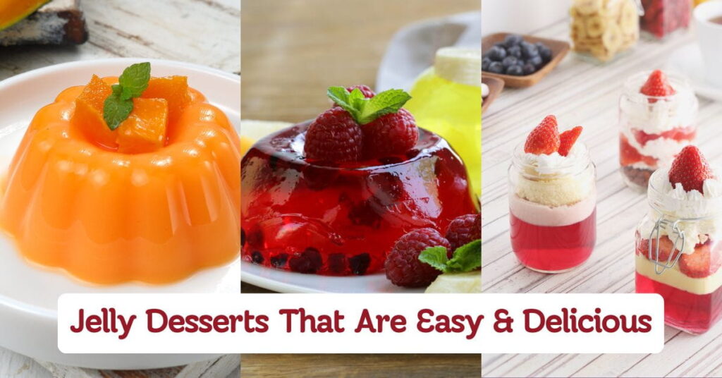 Jelly Desserts That Are Easy & Delicious