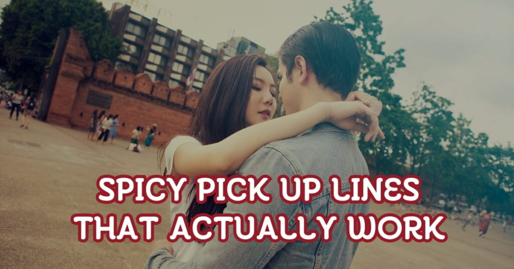 Spicy Pick Up Lines That Actually Work