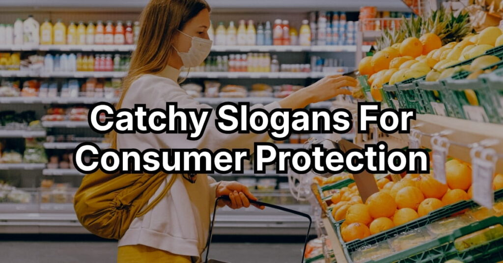 Catchy Slogans For Consumer Protection
