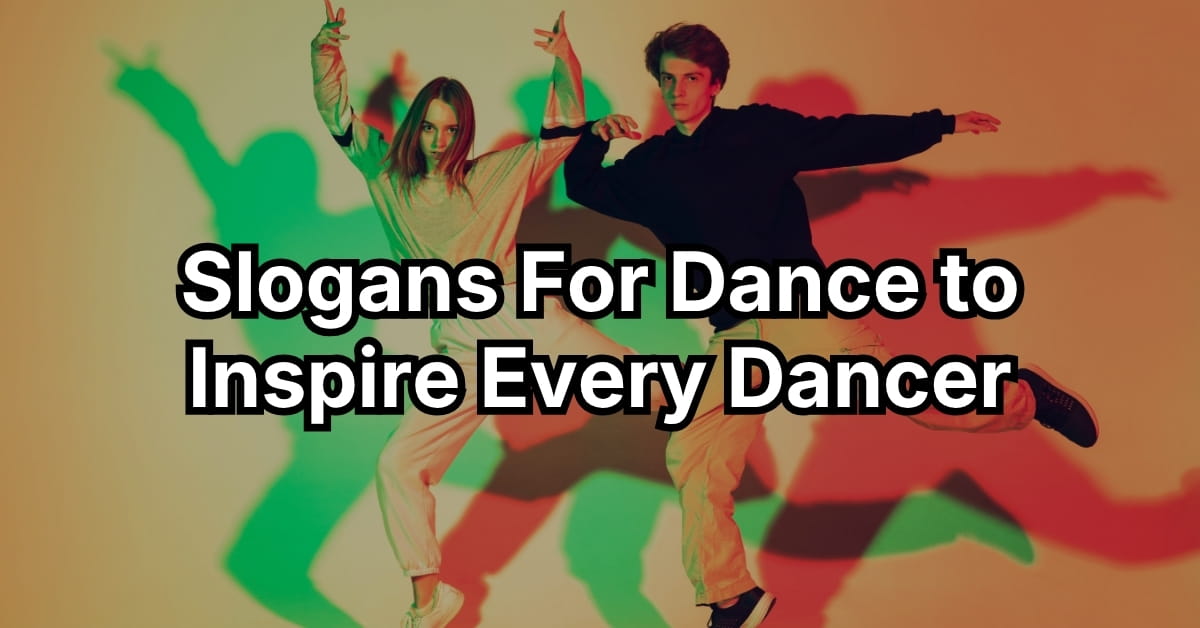 Slogans for Dance to Inspire Every Dancer