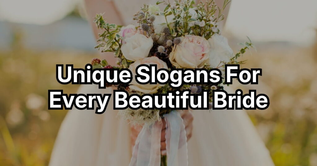 Unique Slogans For Every Beautiful Bride